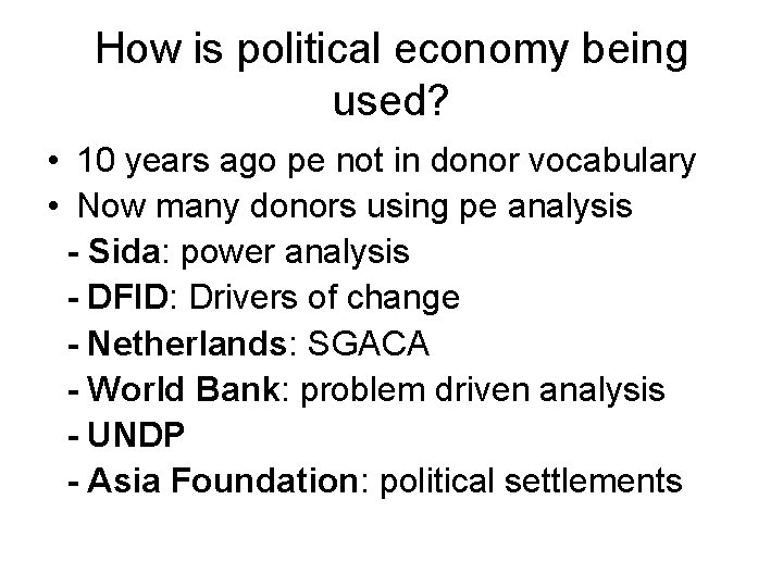 How is political economy being used? • 10 years ago pe not in donor
