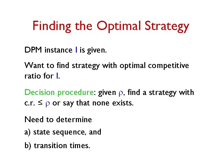 Finding the Optimal Strategy DPM instance I is given. Want to find strategy with