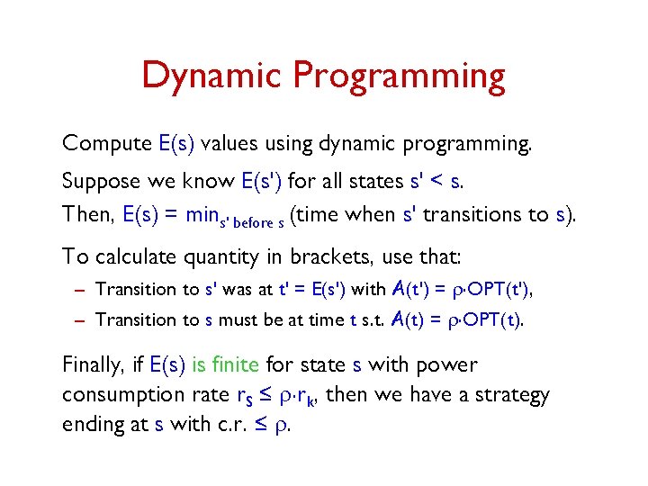 Dynamic Programming Compute E(s) values using dynamic programming. Suppose we know E(s') for all