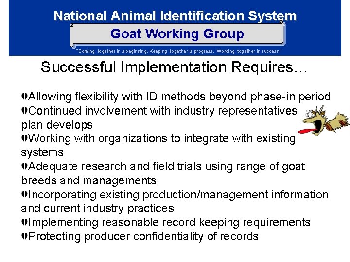 National Animal Identification System Goat Working Group “Coming together is a beginning. Keeping together National Animal Identification System Goat Working Group “Coming together is a beginning. Keeping together