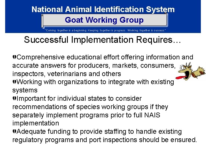 National Animal Identification System Goat Working Group “Coming together is a beginning. Keeping together National Animal Identification System Goat Working Group “Coming together is a beginning. Keeping together