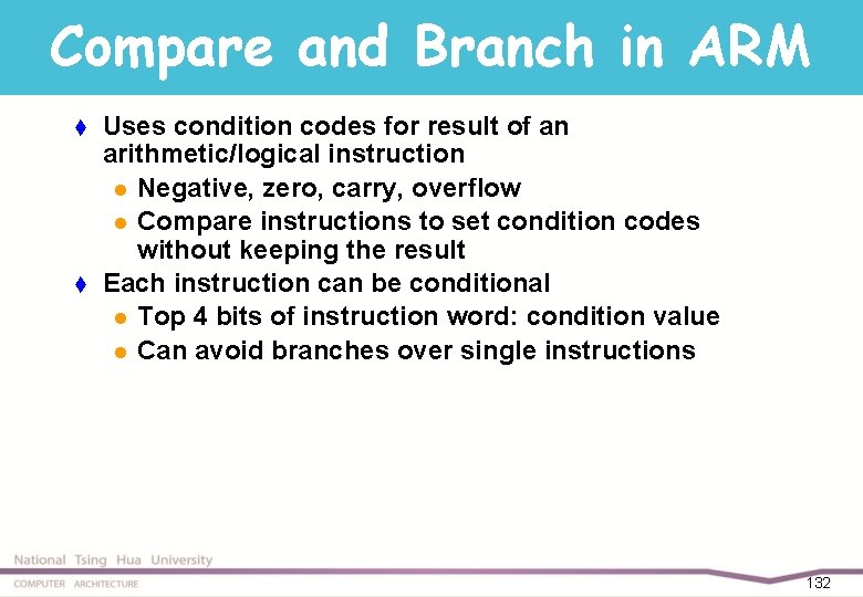Compare and Branch in ARM t t Uses condition codes for result of an