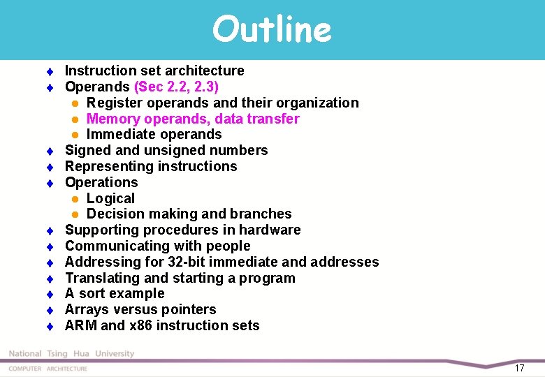 Outline t t t Instruction set architecture Operands (Sec 2. 2, 2. 3) l