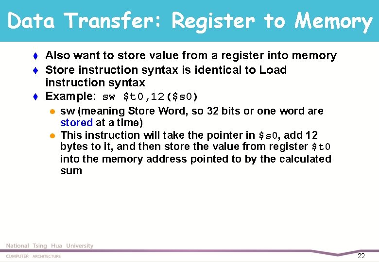 Data Transfer: Register to Memory t t t Also want to store value from