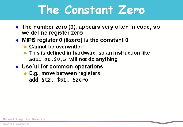 The Constant Zero t t The number zero (0), appears very often in code;