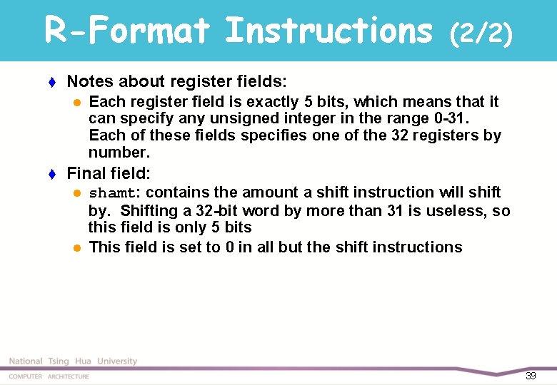R-Format Instructions t Notes about register fields: l t (2/2) Each register field is