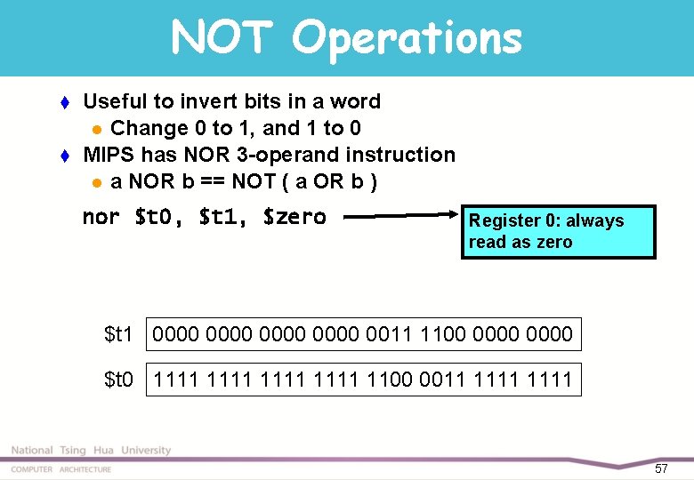 NOT Operations t t Useful to invert bits in a word l Change 0