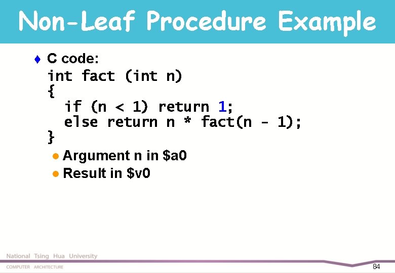 Non-Leaf Procedure Example t C code: int fact (int n) { if (n <