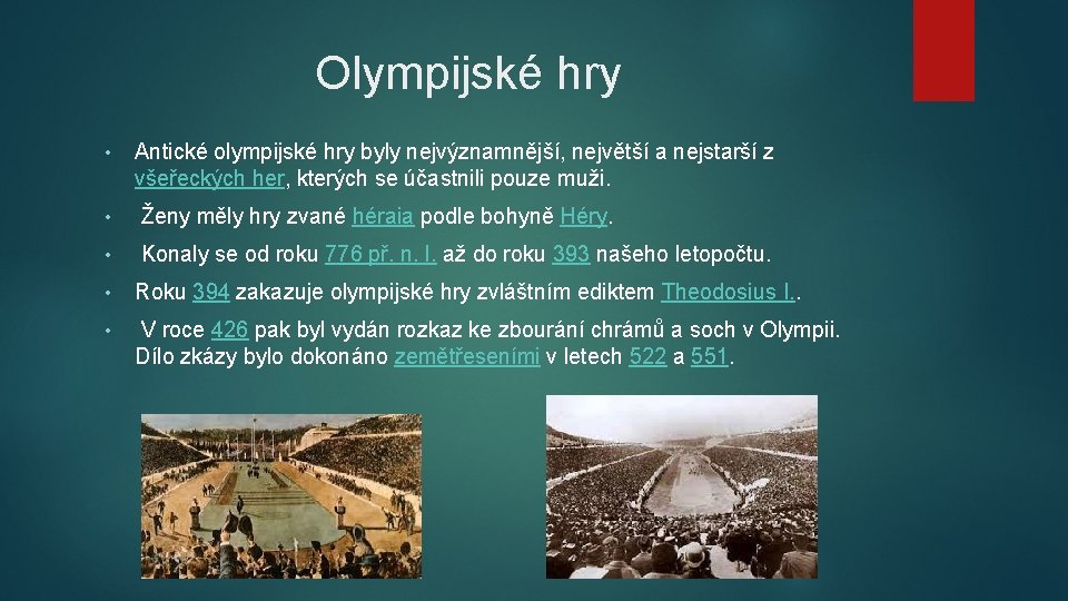 Olympijské hry • Antické olympijské hry byly nejvýznamnější, největší a nejstarší z všeřeckých her,