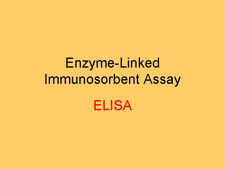 Enzyme-Linked Immunosorbent Assay ELISA 