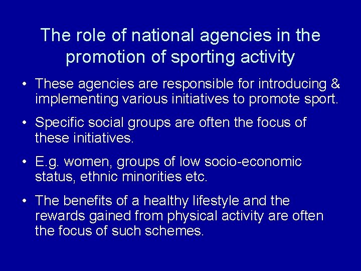 The role of national agencies in the promotion of sporting activity • These agencies