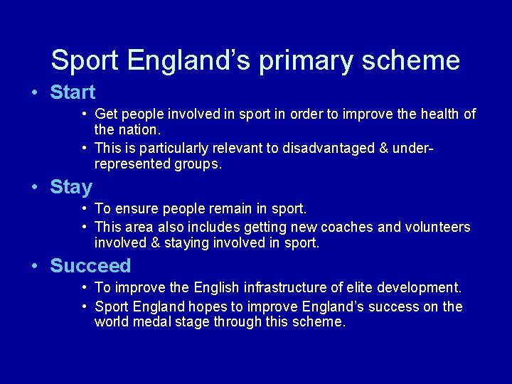 Sport England’s primary scheme • Start • Get people involved in sport in order