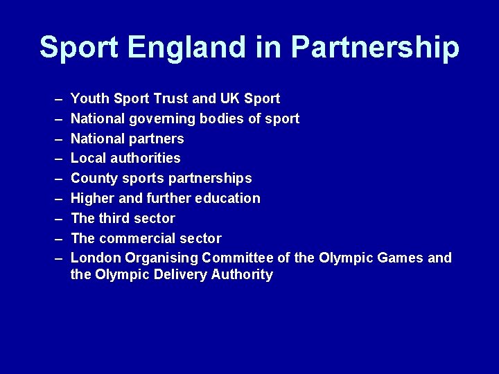 Sport England in Partnership – – – – – Youth Sport Trust and UK