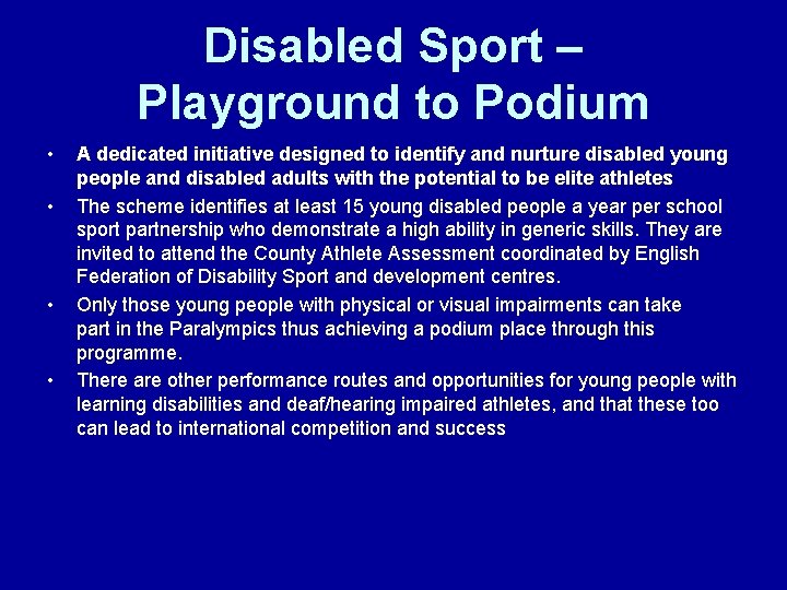 Disabled Sport – Playground to Podium • • A dedicated initiative designed to identify