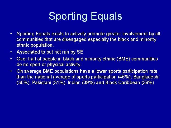 Sporting Equals • Sporting Equals exists to actively promote greater involvement by all communities