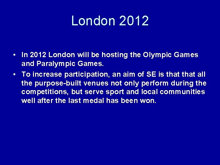 London 2012 • In 2012 London will be hosting the Olympic Games and Paralympic