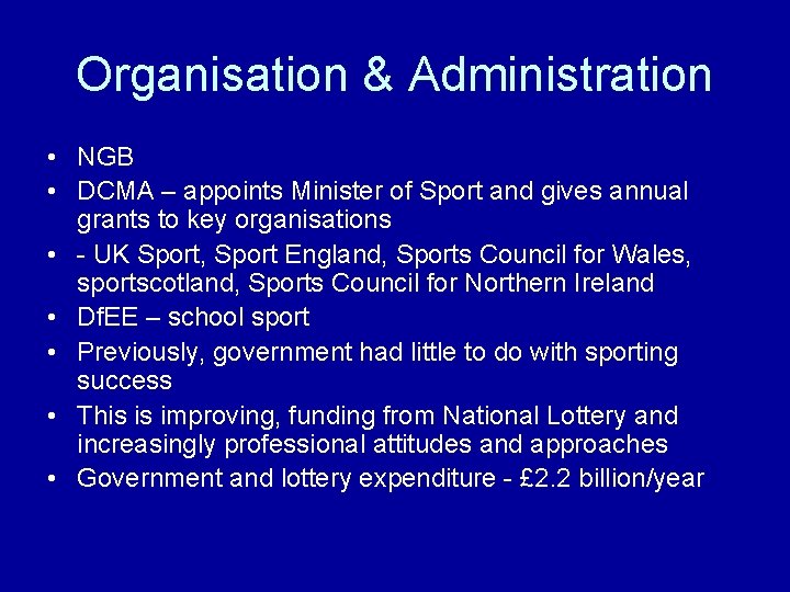 Organisation & Administration • NGB • DCMA – appoints Minister of Sport and gives