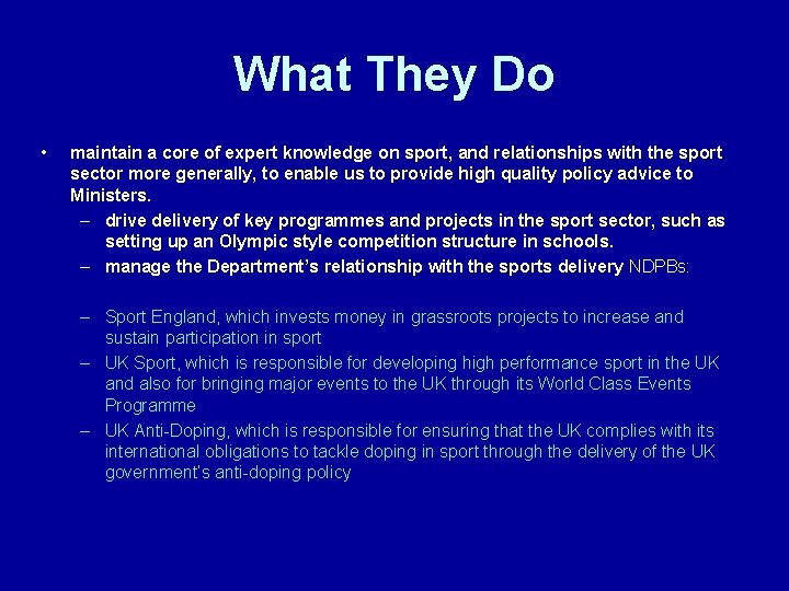 What They Do • maintain a core of expert knowledge on sport, and relationships