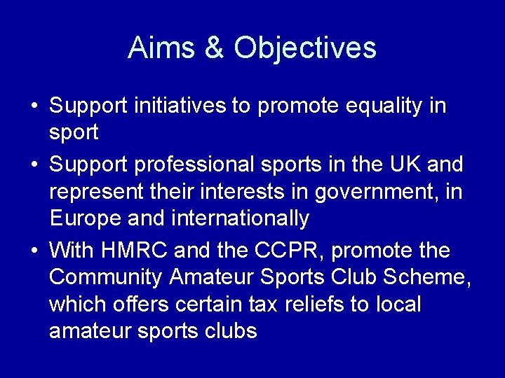Aims & Objectives • Support initiatives to promote equality in sport • Support professional