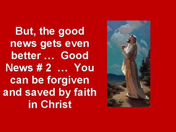But, the good news gets even better … Good News # 2 … You But, the good news gets even better … Good News # 2 … You