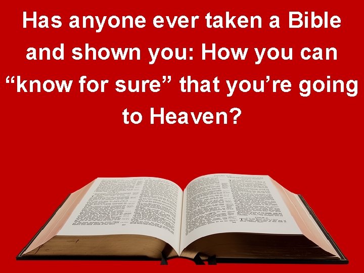 Has anyone ever taken a Bible and shown you: How you can “know for Has anyone ever taken a Bible and shown you: How you can “know for