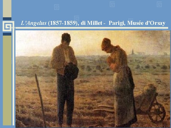 L'Angelus (1857 -1859), di Millet - Parigi, Musée d'Orsay 