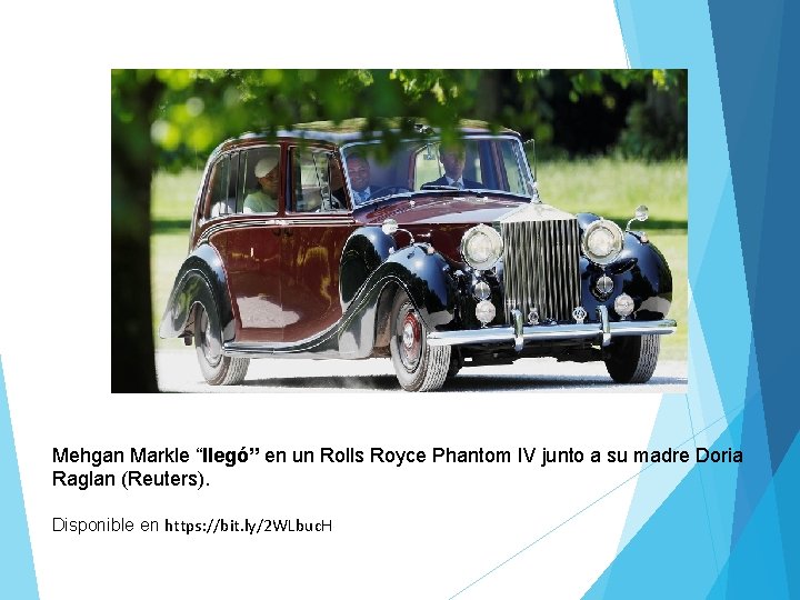 Mehgan Markle “llegó” en un Rolls Royce Phantom IV junto a su madre Doria
