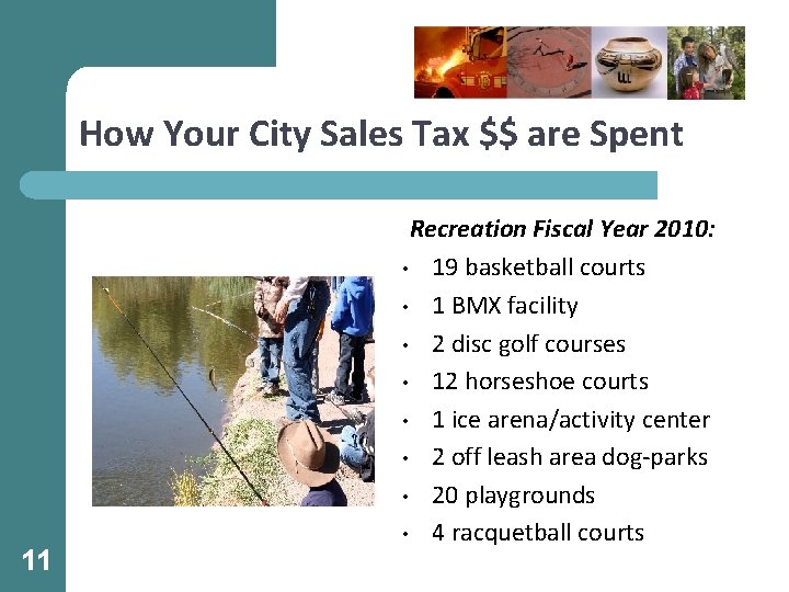 How Your City Sales Tax $$ are Spent 11 Recreation Fiscal Year 2010: •