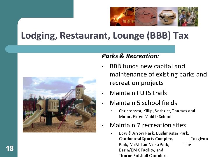 Lodging, Restaurant, Lounge (BBB) Tax Parks & Recreation: • BBB funds new capital and