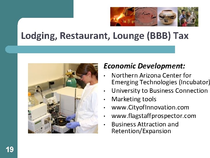 Lodging, Restaurant, Lounge (BBB) Tax Economic Development: • • • 19 Northern Arizona Center