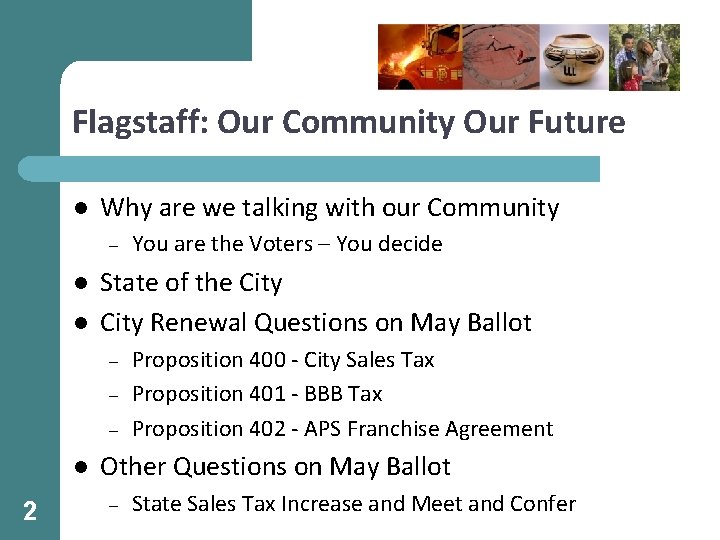 Flagstaff: Our Community Our Future l Why are we talking with our Community –