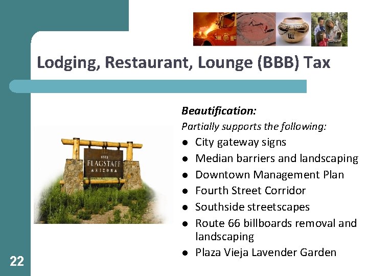 Lodging, Restaurant, Lounge (BBB) Tax Beautification: Partially supports the following: l l l 22