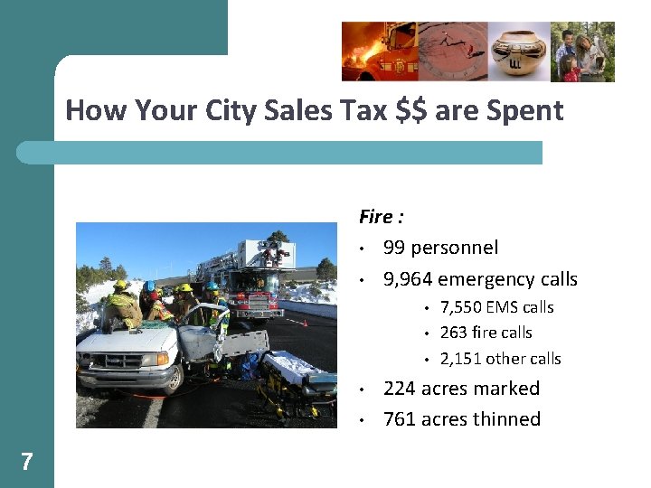 How Your City Sales Tax $$ are Spent Fire : • 99 personnel •