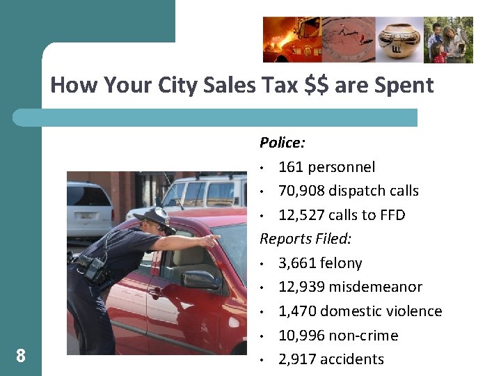 How Your City Sales Tax $$ are Spent 8 Police: • 161 personnel •