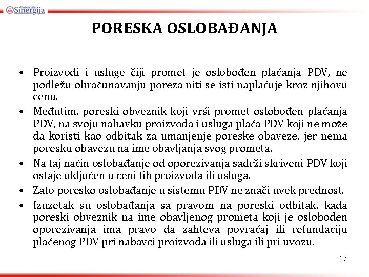 PORESKA OSLOBAĐANJA • Proizvodi i usluge čiji promet je oslobođen plaćanja PDV, ne podležu