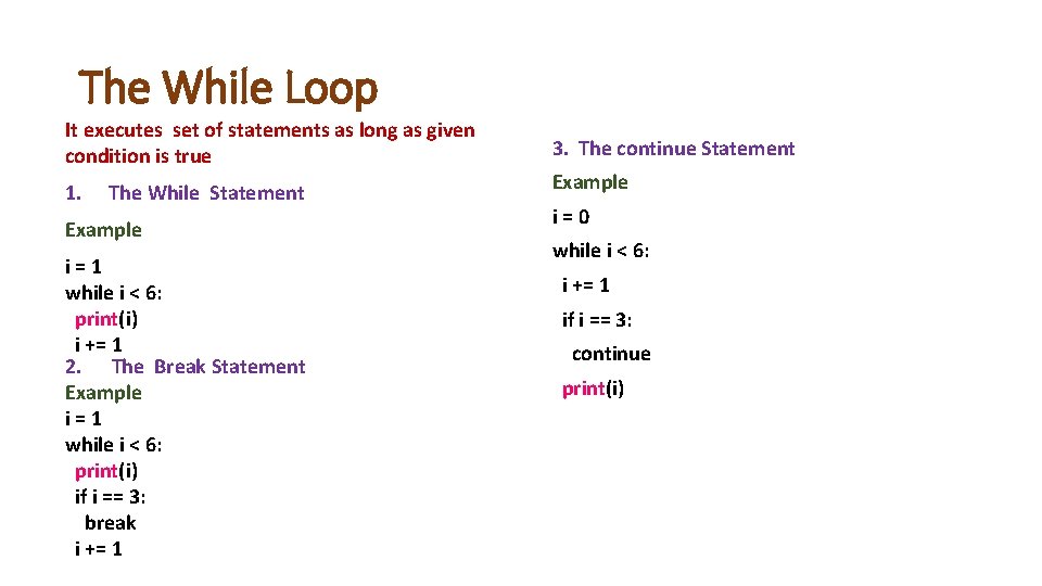 The While Loop It executes set of statements as long as given condition is