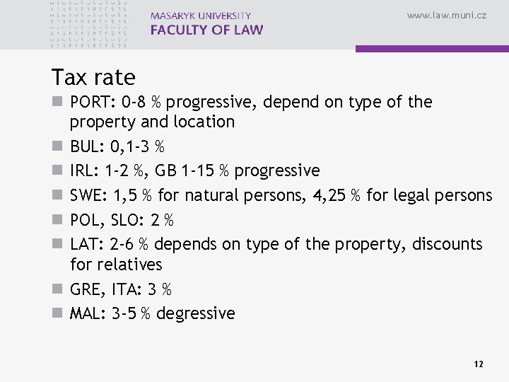 www. law. muni. cz Tax rate n PORT: 0 -8 % progressive, depend on