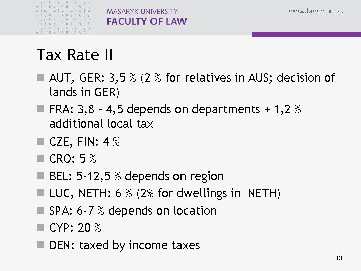 www. law. muni. cz Tax Rate II n AUT, GER: 3, 5 % (2