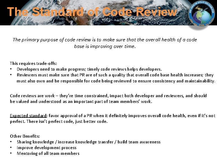 The Standard of Code Review The primary purpose of code review is to make