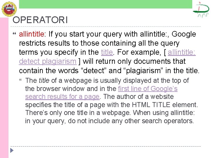 OPERATORI allintitle: If you start your query with allintitle: , Google restricts results to