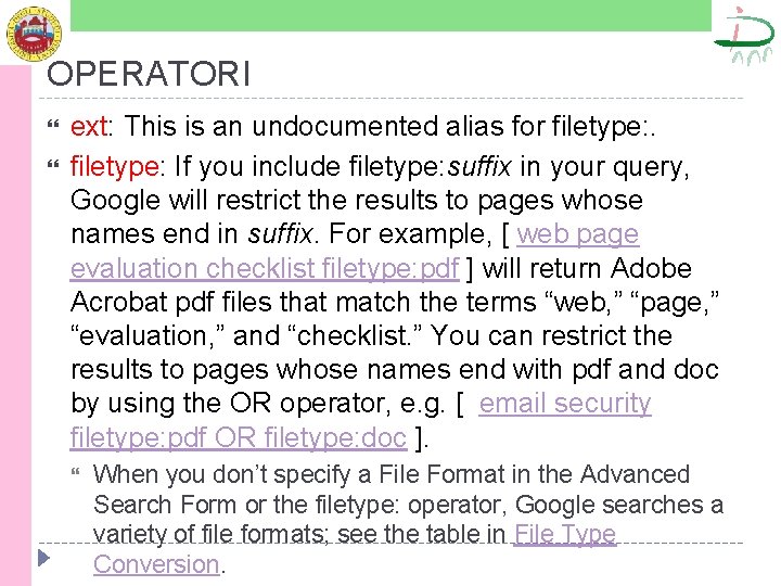 OPERATORI ext: This is an undocumented alias for filetype: If you include filetype: suffix