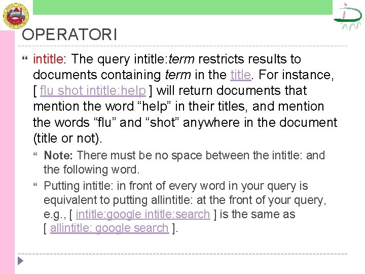 OPERATORI intitle: The query intitle: term restricts results to documents containing term in the