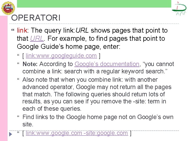 OPERATORI link: The query link: URL shows pages that point to that URL. For