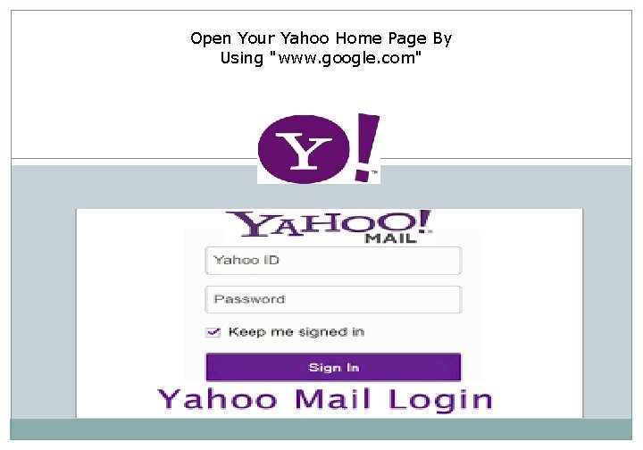 Open Your Yahoo Home Page By Using "www. google. com" 