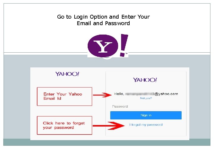 Go to Login Option and Enter Your Email and Password 