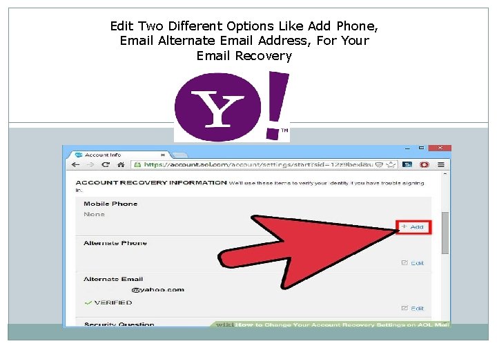 Edit Two Different Options Like Add Phone, Email Alternate Email Address, For Your Email