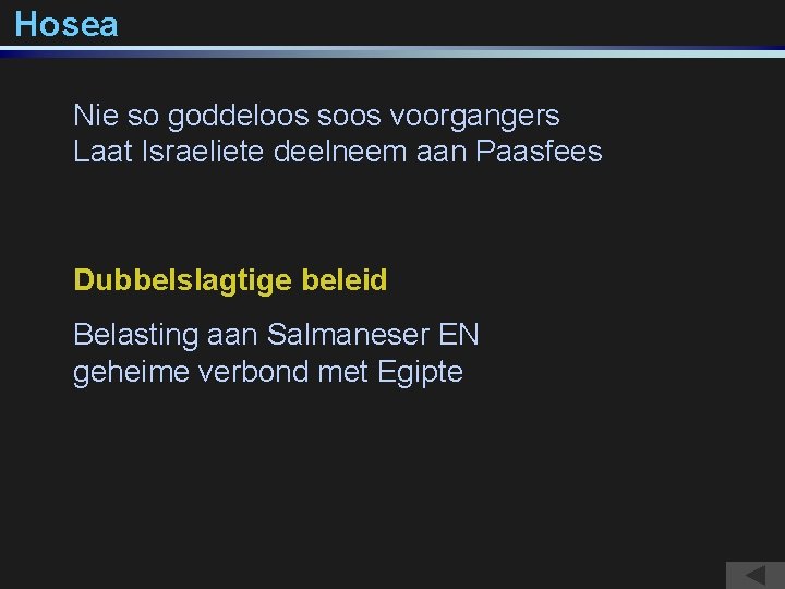 Hosea Nie so goddeloos soos voorgangers Laat Israeliete deelneem aan Paasfees Dubbelslagtige beleid Belasting