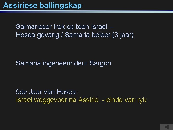 Assiriese ballingskap Salmaneser trek op teen Israel – Hosea gevang / Samaria beleer (3