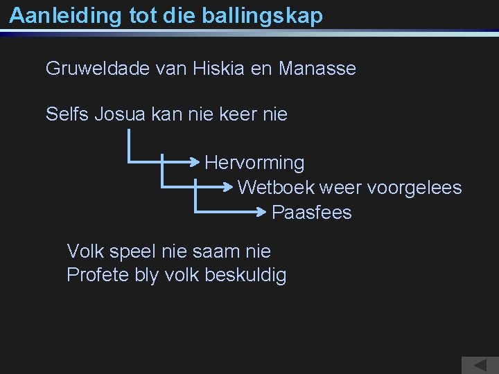 Aanleiding tot die ballingskap Gruweldade van Hiskia en Manasse Selfs Josua kan nie keer