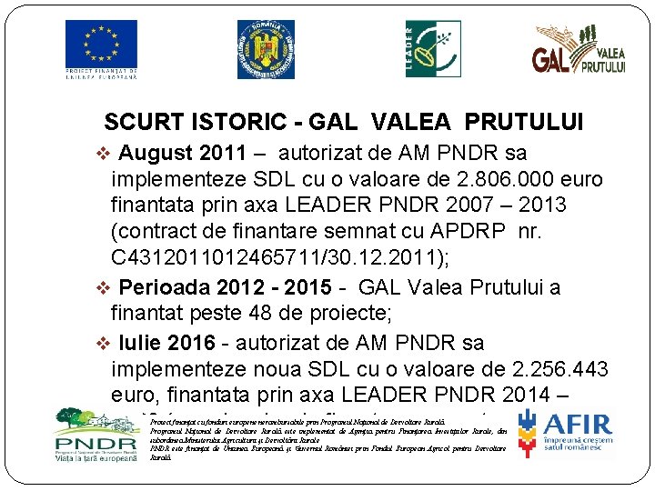 SCURT ISTORIC - GAL VALEA PRUTULUI v August 2011 – autorizat de AM PNDR